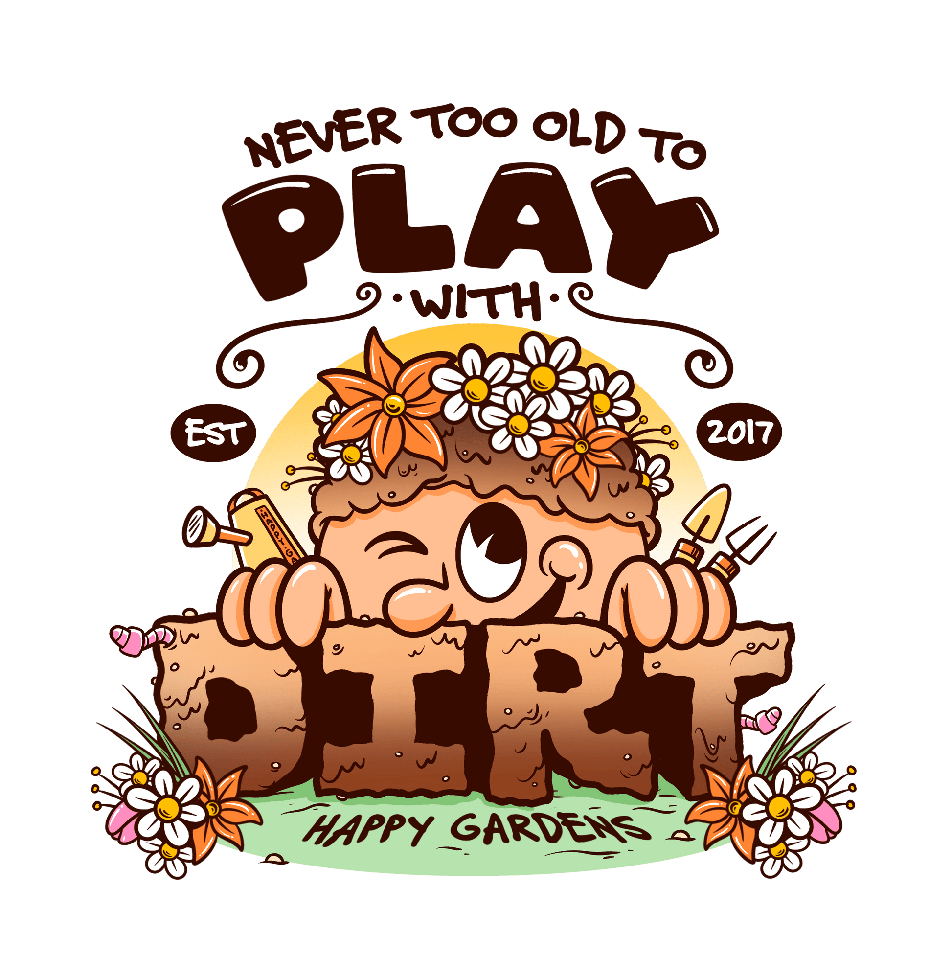 Play With Dirt Gardening T-Shirt - Happy Gardens