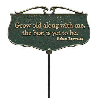 Grow Old Along With Me Garden Sign - Happy Gardens