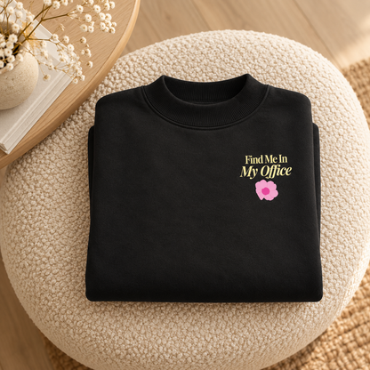 Find Me In My Office - Fleece Mock-Neck Crew Sweatshirt