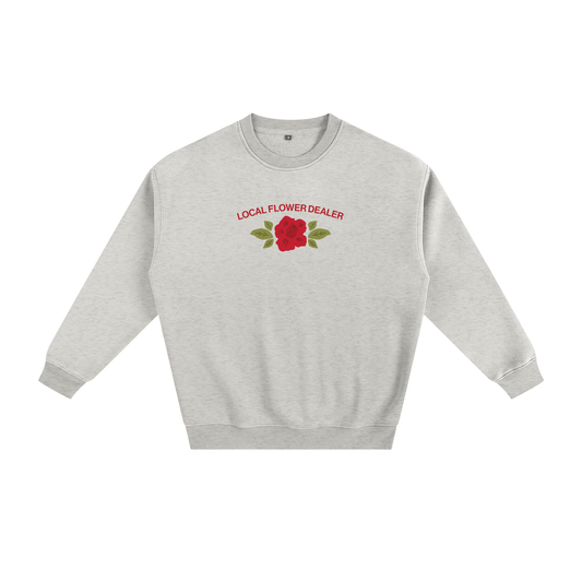 Local Flower Dealer Fleeced Sweatshirt