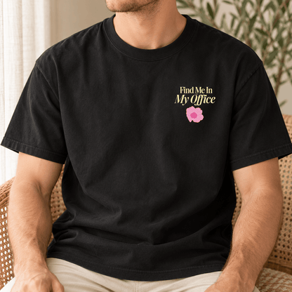 Find Me in My Office - Unisex Heavyweight T-Shirt