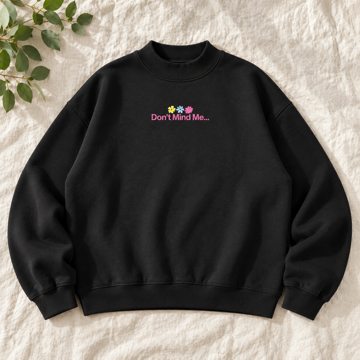 Just A Flower Child - Fleece Mock-Neck Crew Sweatshirt