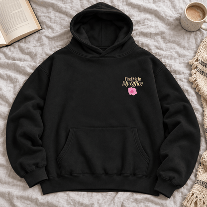Find Me In My Office - Oversized Hoodie