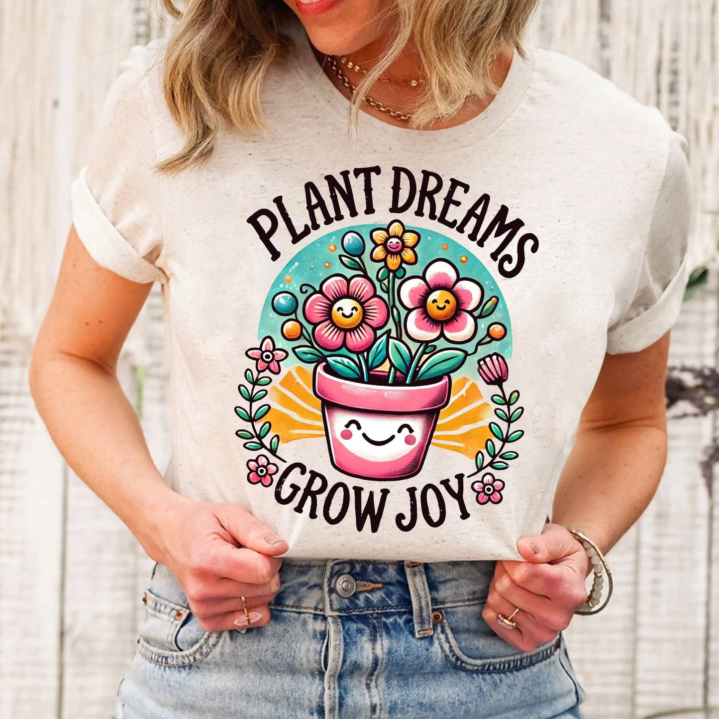 Plant Dreams Grow Joy - T-Shirt