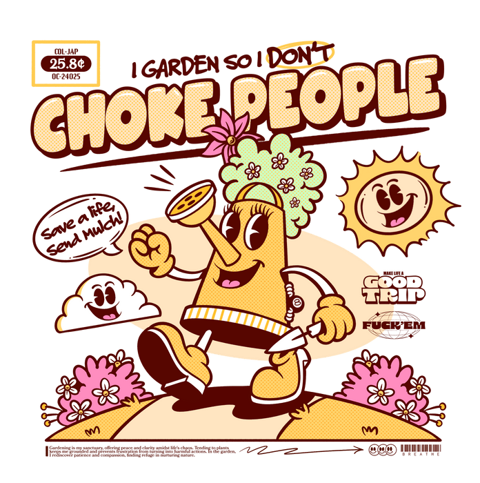 I Garden So I Don't Choke People - T-Shirt