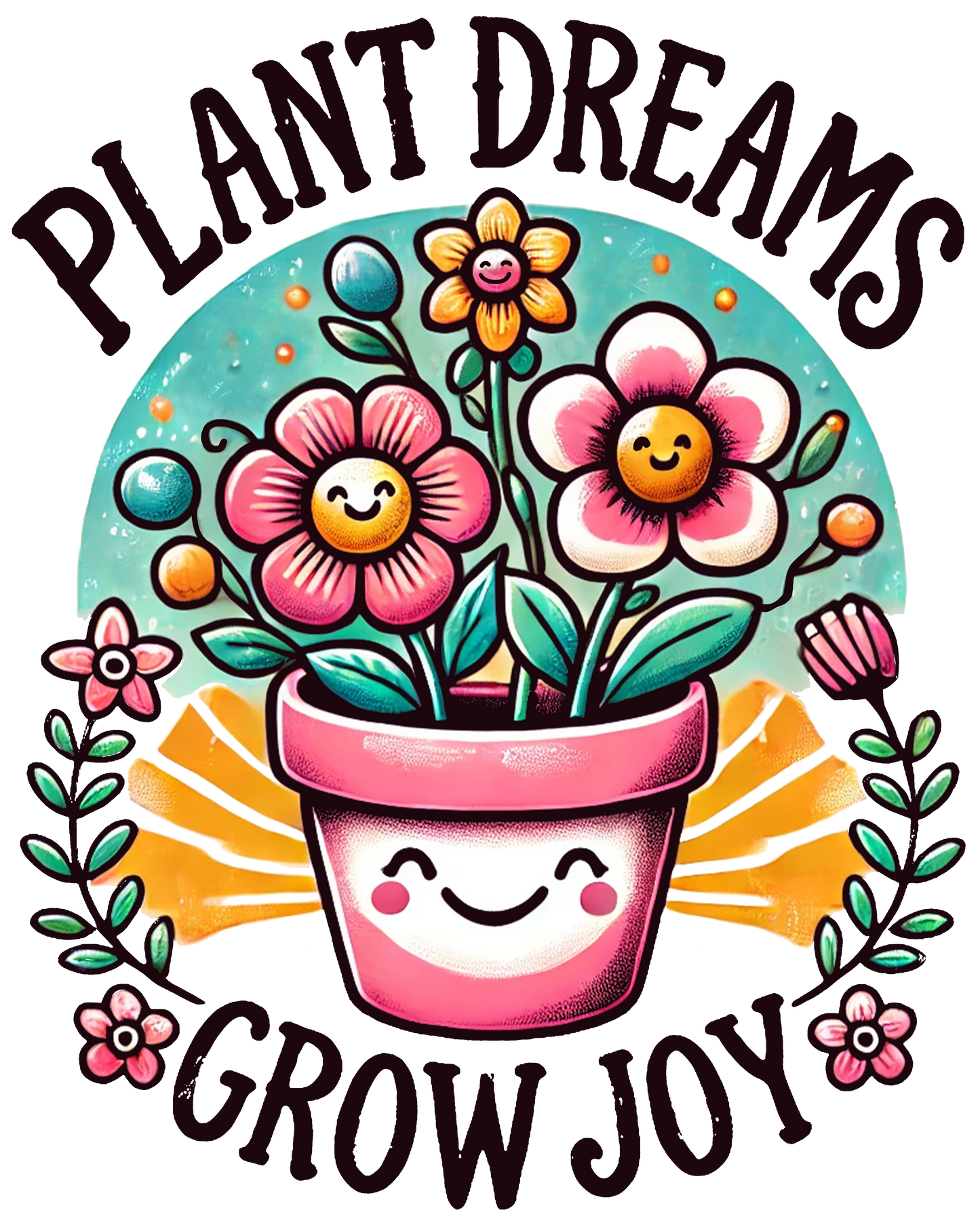 Plant Dreams Grow Joy - T-Shirt