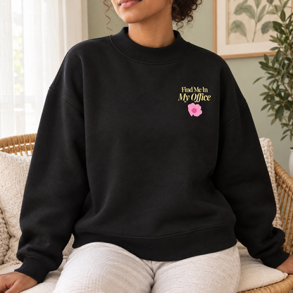 Find Me In My Office - Fleece Mock-Neck Crew Sweatshirt
